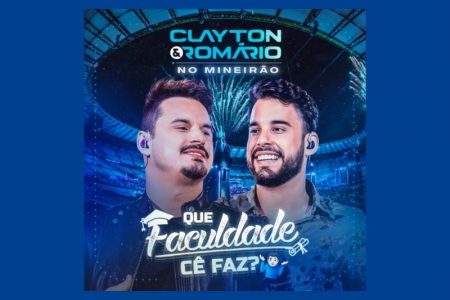 [VIRGIN] CLAYTON & ROMÁRIO APRESENTAM O SINGLE INÉDITO “QUE FACULDADE CÊ FAZ?”