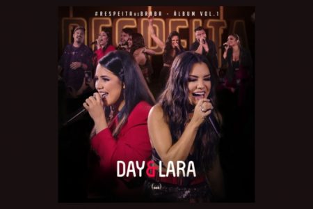 [VIRGIN] A PRIMEIRA PARTE DO ÁLBUM “RESPEITA AS BRABA – VOL. 1”, DE DAY & LARA, JÁ ESTÁ DISPONÍVEL