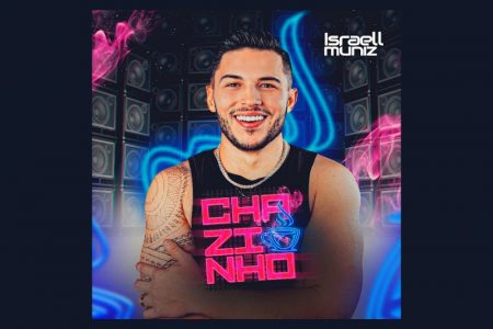 [VIRGIN] A SENSAÇÃO DO FORRÓ ISRAEL MUNIZ DISPONIBILIZA SEU NOVO SINGLE, “CHAZINHO”