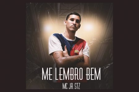 [VIRGIN] MC JR STZ LANÇA O SINGLE “ME LEMBRO BEM” EM TODOS OS APLICATIVOS DE MÚSICA