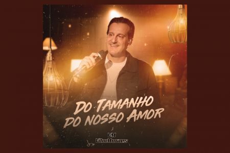 [VIRGIN] O CANTOR E COMPOSITOR VITOR MORAIS LANÇA A FAIXA “DO TAMANHO DO NOSSO AMOR”