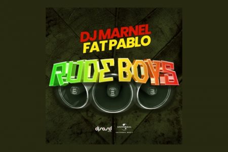 CONHEÇA “RUDE BOYS”, COLABORAÇÃO DE DJ MARNEL E FAT PABLO, QUE JÁ ESTÁ DISPONÍVEL