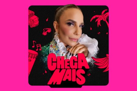 IVETE SANGALO CONVIDA TODOS A CELEBRAREM O CARNAVAL COM “CHEGA MAIS”