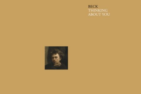 REALEZA DO ROCK ALTERNATIVO, BECK APRESENTA A FAIXA “THINKING ABOUT YOU”, SEU PRIMEIRO LANÇAMENTO DESDE 2019