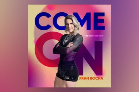 [VIRGIN] FRAN ROCHA DISPONIBILIZA SEU NOVO SINGLE, “COME ON”