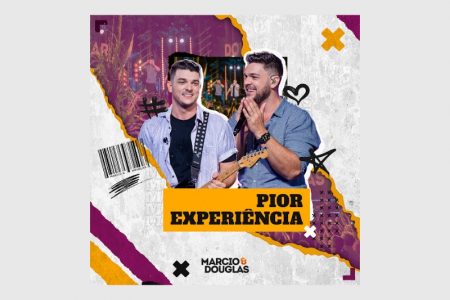 [VIRGIN] A DUPLA MÁRCIO & DOUGLAS DISPONIBILIZA SEU NOVO SINGLE E CLIPE, “PIOR EXPERIÊNCIA”