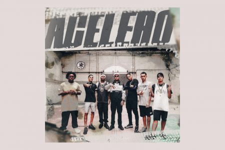 [VIRGIN] O SINGLE “ACELERO”, COLABORAÇÃO DE MVK, SHENLONG, MC FILHÃO FT. OREOZIN, FEEK, 0LIVEIRA, HASHI, MANDARK E A MATILHA, JÁ ESTÁ DISPONÍVEL