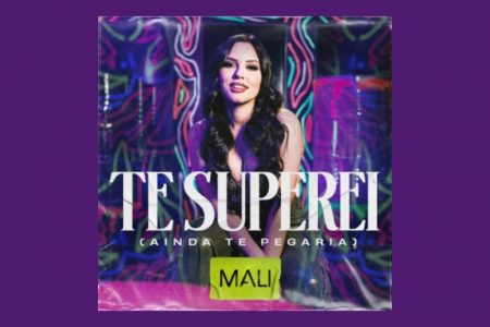 [VIRGIN] CONHEÇA A ARTISTA MUSICAL MALI, QUE LANÇA A FAIXA “TE SUPEREI (AINDA TE PEGARIA)”