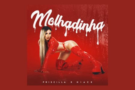 [VIRGIN] TRAZENDO A BATIDA DO VERÃO, PRISCILLA LANÇA EM PARCERIA COM NIACK O SINGLE “MOLHADINHA”