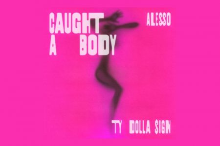 ALESSO E TY DOLLA $IGN SE JUNTAM PARA LANÇAR O SINGLE “CAUGHT A BODY”