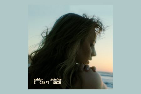 JÁ ESTÁ DISPONÍVEL O NOVO SINGLE DE ASHLEY KUTCHER, “I CAN´T SWIN”