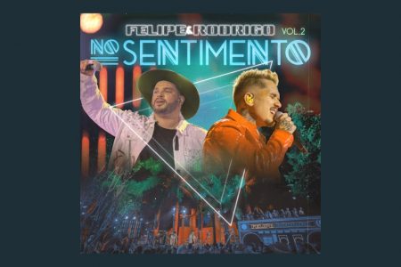 [VIRGIN] A DUPLA FELIPE & RODRIGO DISPONIBILIZA A SEGUNDA PARTE DO ÁLBUM “NO SENTIMENTO – VOL.2”