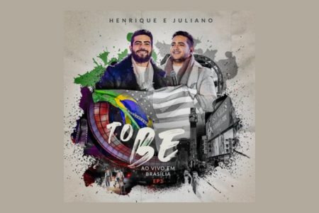 [VIRGIN] A DUPLA HENRIQUE & JULIANO APRESENTA O EP “TO BE – AO VIVO EM BRASÍLIA EP3”