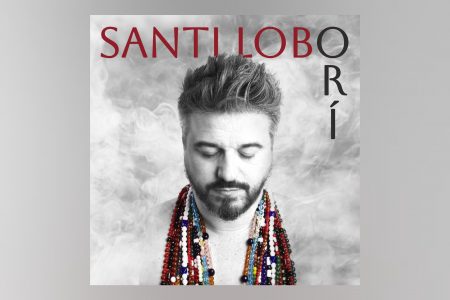 O CANTOR E COMPOSITOR SANTI LOBO LANÇA ÁLBUM “ORÍ”, EM TODOS OS APLICATIVOS DE MÚSICA