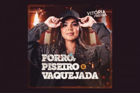 [VIRGIN] A CANTORA VITÓRIA FREITAS LANÇA O EP “FORRÓ, PISEIRO E VAQUEJADA – EP 2”