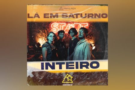 [VIRGIN] ANALAGA E LÁ EM SATURNO SE UNEM PARA APRESENTAR A MÚSICA “INTEIRO”