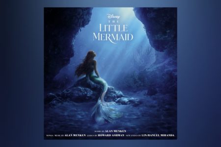 LANÇADA A TRILHA SONORA DO FILME   “A PEQUENA SEREIA”, DA DISNEY, VERSÃO LIVE-ACTION QUE REIMAGINA A HISTÓRIA DO DESENHO ANIMADO MUSICAL