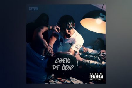 CONHEÇA “CHEIO DE ÓDIO”, A MÚSICA E CLIPE COLABORATIVO DE CRYZIN E NOEMI LEAL