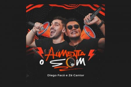 [VIRGIN] DIEGO FACÓ E ZÉ CANTOR SE UNEM PARA O LANÇAMENTO DE “AUMENTA O SOM”