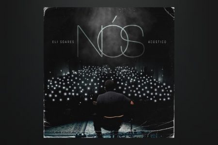 ELI SOARES LANÇA O ÁLBUM “NÓS” E O CLIPE DE “DEUS NÃO É CULPADO”, QUE TRAZ A PARTICIPAÇÃO DO TAMBÉM CONSAGRADO CANTOR ANDERSON FREIRE