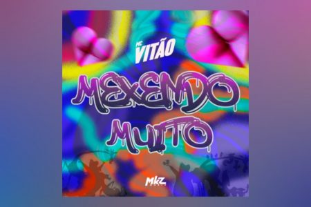 [VIRGIN] CHEGANDO COM TODO O SWING FUNK, “MEXENDO MUITO” É O NOVO SINGLE DE MC VITÃO