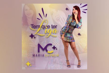 [VIRGIN] A CANTORA MARIA CARMEM APRESENTA A MÚSICA “TEM QUE TER LIGA”