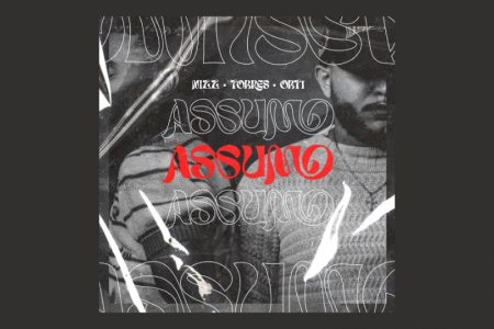 NIZZ E TORRES LANÇAM SUA PRIMEIRA COLABORAÇÃO, “ASSUMO”, QUE CHEGA A TODOS APLICATIVOS DE MÚSICA COM CLIPE NO YOUTUBE