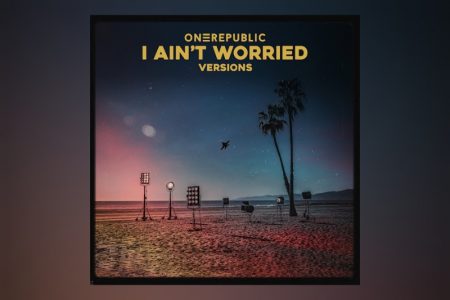 ONEREPUBLIC APRESENTA UM EP DE VERSÕES DO HIT “I AIN´T WORRIED”