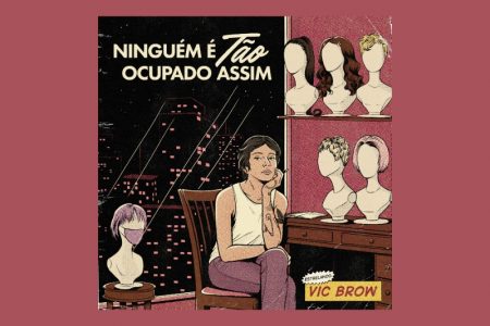 VIC BROW LANÇA O ÁLBUM “NINGUÉM É TÃO OCUPADO ASSIM”