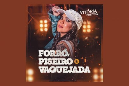 [VIRGIN] VITÓRIA FREITAS LANÇA O EP “FORRÓ, PISEIRO E VAQUEJADA”