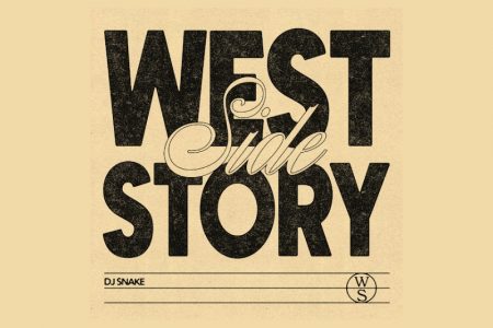 NOVO SINGLE DO DJ SNAKE, “WESTSIDE STORY”, JÁ ESTÁ DISPONÍVEL