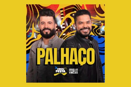 [VIRGIN] OS SERTANEJOS DOUGLAS & VINICIUS APRESENTAM A CANÇÃO E O VIDEOCLIPE DE “PALHAÇO”