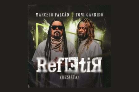 MARCELO FALCÃO ESTÁ DE VOLTA – E NÃO ESTÁ SOZINHO! O CANTOR CONTA COM A PARTICIPAÇÃO DE TONI GARRIDO NA INÉDITA “REFLETIR (RESISTA)”