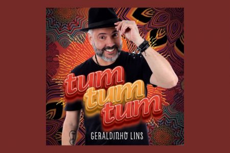 [VIRGIN] GERALDINHO LINS LANÇA A SUA NOVA MÚSICA, “TUM TUM TUM”