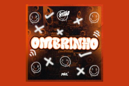 [VIRGIN] MC VITÃO DISPONIBILIZA A CANÇÃO E O CLIPE DE “OMBRINHO”, SEU NOVO LANÇAMENTO