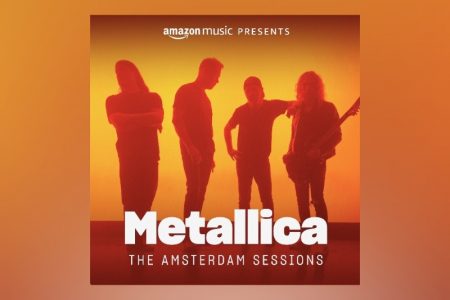 METALLICA LANÇA, COM EXCLUSIVIDADE NA AMAZON, O EP “AMSTERDAM SESSIONS (AMAZON EXCLUSIVE)