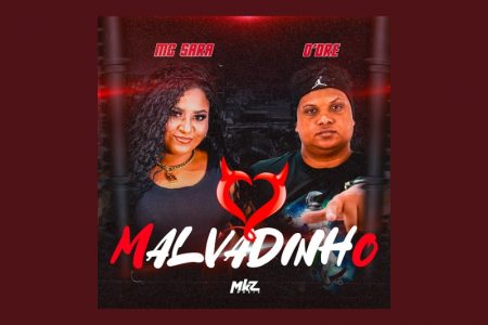 [VIRGIN] A FAIXA COLABORATIVA “MALVADINHO”, DE O’DRE, MC SARA E DJAY LP, É APRESENTADA EM TODAS AS PLATAFORMAS DIGITAIS