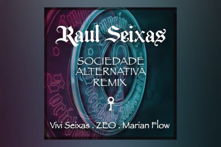 OS DJS E PRODUTORES VIVI SEIXAS, FLOW E ZEO LANÇAM REMIX DE “SOCIEDADE ALTERNATIVA” NO DIA DO ANIVERSÁRIO DE RAUL SEIXAS, 28 DE JUNHO