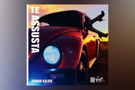 [VIRGIN] A BANDA SENHOR KALOTA ESTREIA SEU NOVO SINGLE, “TE ASSUSTA”