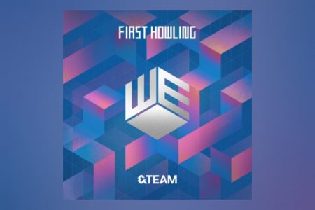 O GRUPO DE K-POP &TEAM LANÇA SEU SEGUNDO EP, “FIRST HOWLING: WE”