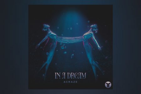 [VIRGIN] ACRAZE DISPONIBILIZA A TRACK “IN A DREAM” EM TODAS AS PLATAFORMAS DIGITAIS