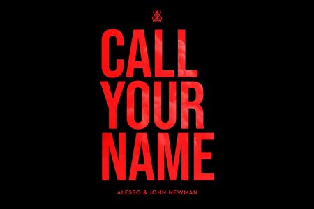 ALESSO E JOHN NEWMAN SE UNEM NO DANÇANTE SINGLE “CALL YOUR NAME”