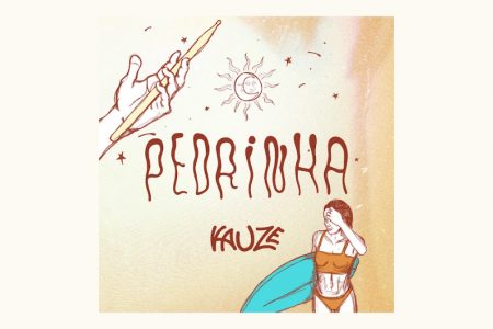 [VIRGIN] KAUZE! APRESENTA A MÚSICA “PEDRINHA”