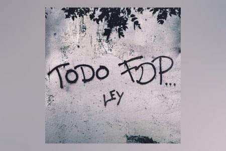 SERÁ QUE “TODO FDP” TEM RECUPERAÇÃO? LEY CANTA O OUTRO LADO DA HISTÓRIA COM SEU NOVO SINGLE