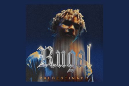 [VIRGIN] O EP “PREDESTINADO”, NOVO TRABALHO DE RUGAL, É APRESENTADO HOJE