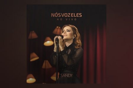 SANDY LANÇA O AUDIOVISUAL “NÓS, VOZ, ELES – AO VIVO”