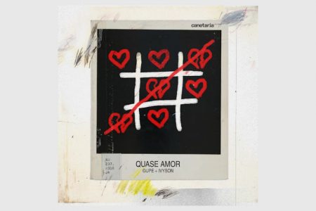 [VIRGIN] OUÇA “QUASE AMOR”, SINGLE COLABORATIVO DA CANETARIA, IVYSON E GUPE