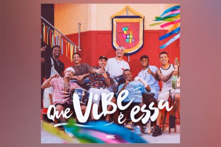 [VIRGIN] O GRUPO ENVOLVÊNCIA APRESENTA A MÚSICA “QUE VIBE É ESSA”