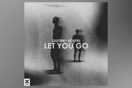 [VIRGIN] CONHEÇA “LET YOU GO”, O NOVO SINGLE E CLIPE COLABORATIVO DE GUI2IN E VOLYRI