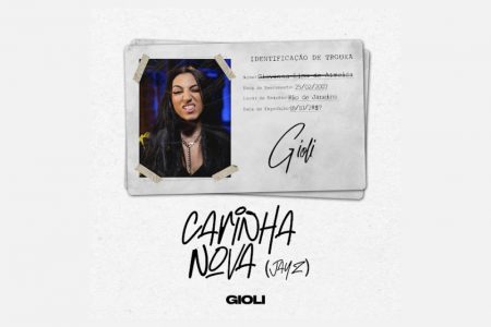 [VIRGIN] GIOLI DISPONIBILIZA A MÚSICA E O VIDEOCLIPE DE “CARINHA NOVA (JAY-Z)”